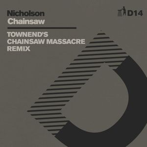 Chainsaw (Townend's Chainsaw Massacre Remix) - D14 (Single)