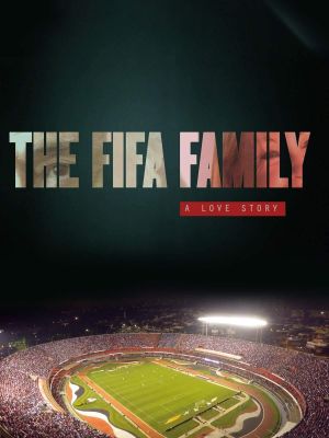La famille Fifa, une scandaleuse histoire d'amour