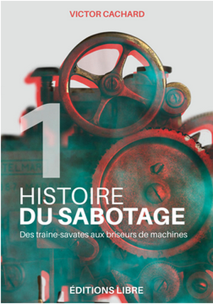 Histoire du sabotage, tome 1