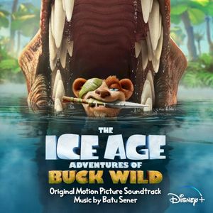 The Ice Age Adventures of Buck Wild: Original Motion Picture Soundtrack (OST)