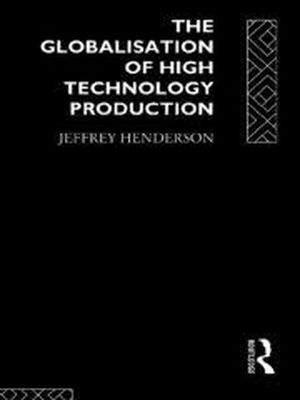 The Globalisation of High Technology Production
