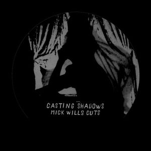 Casting Shadows - Mick Wills Cuts (EP)