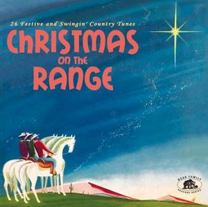 Christmas on the Range (26 Festive and Swingin’ Country Tunes)