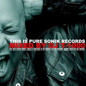 This is Pure Sonik Records: Mixed by DJ T-1000