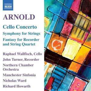 Cello Concerto / Symphony for Strings / Fantasy for Recorder and String Quartet
