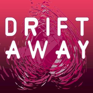 Drift Away (Single)