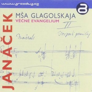 Mša glagolskaja (Glagolitic Mass) / Věčné evangelium (The Eternal Gospel)