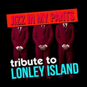 Jizz In My Pants - Tribute To The Lonely Island