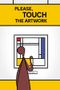 Please, Touch The Artwork
