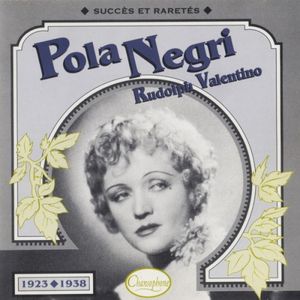 Pola Negri – Rudolph Valentino : Succès et raretés 1923–1938