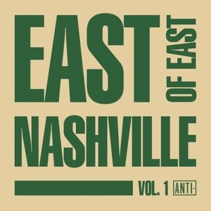 East Of East Nashville, Vol. 1 (An Experimental Country and Folk Compilation)