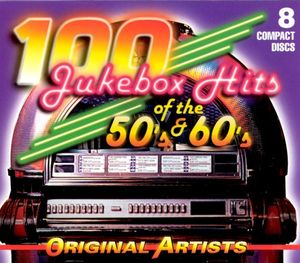 100 Jukebox Hits of the 50’s & 60’s