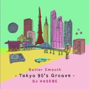 Butter Smooth - Tokyo 90's Groove -