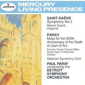 Saint-Saëns: Symphony no. 3 / Paray: Mass for the 500th Anniversary of the Death of Joan of Arc