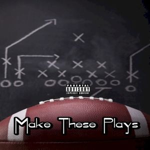 Make These Plays (Single)