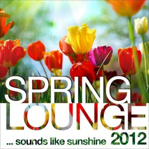 Spring Lounge 2012: Sounds Like Sunshine