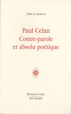 Paul Celan, contre-parole et absolu poétique
