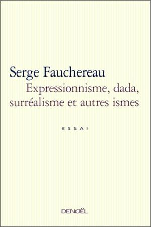Expressionnisme, dada, surréalisme et autres ismes
