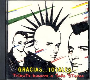 Gracias... totales - Tributo bizarro a Soda Stereo