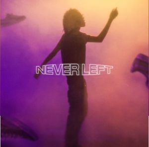 Never Left (Single)