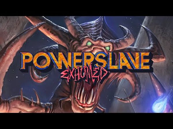 PowerSlave: Exhumed