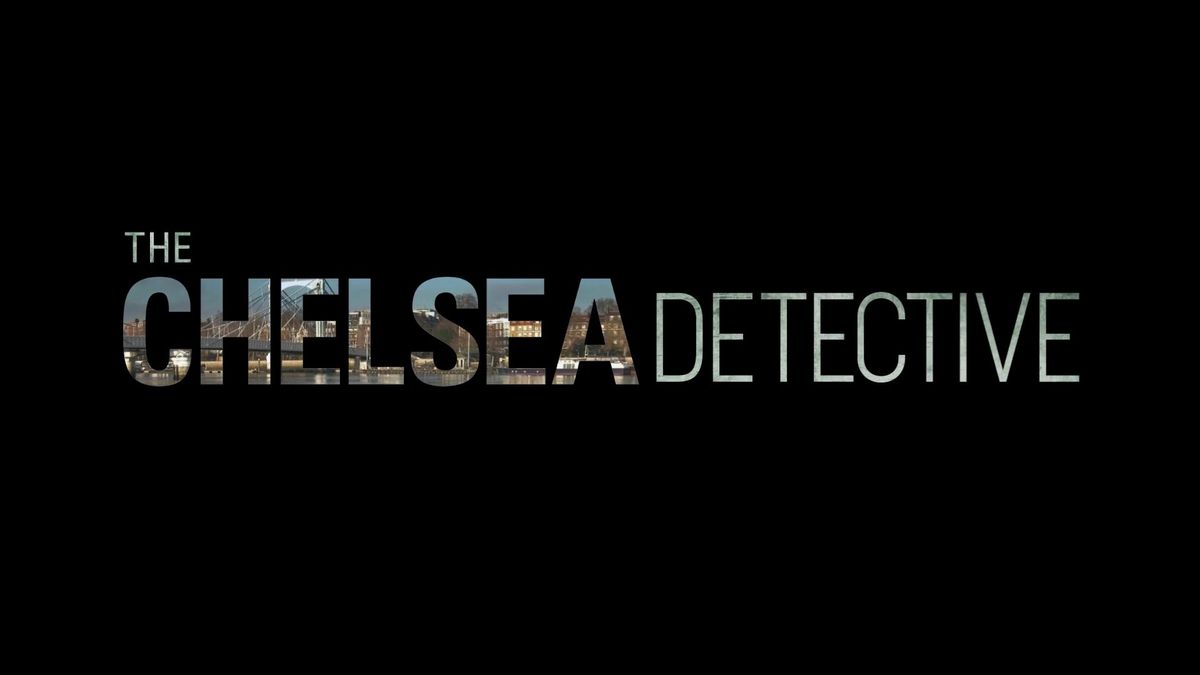 The Chelsea Detective Série (2022) SensCritique