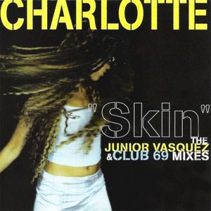 Skin: The Junior Vasquez & Club 69 Mixes