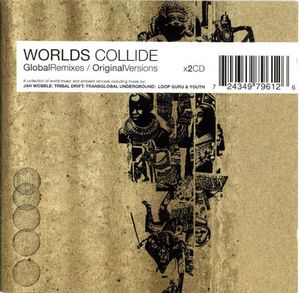 Worlds Collide: Global Remixes / Original Versions