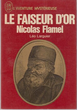 Le Faiseur d'or - Nicolas Flamel