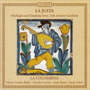 La Justa: Madrigals & Ensaladas From 16th Century Catalonia