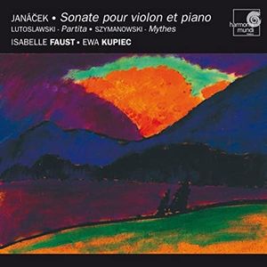 Janáček: Sonate pour violon et piano / Lutosławski: Partita / Szymanowski: Mythes