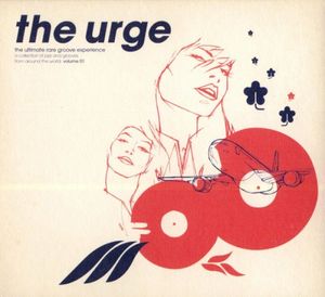 The Urge: The Ultimate Rare Groove Experience, Volume 01