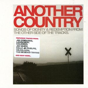 Another Country: Songs of Dignity & Redemption From the Other Side of the Tracks