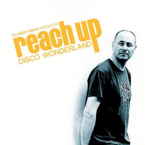 DJ Andy Smith presents: Reach Up Disco Wonderland