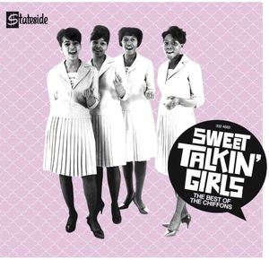 Sweet Talkin' Girls: The Best of the Chiffons