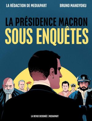 La Présidence Macron sous enquêtes
