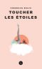 Toucher les étoiles