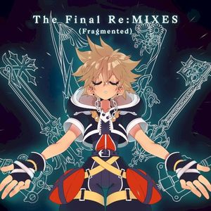 The Final Re:MIXES [Fragmented] (EP)