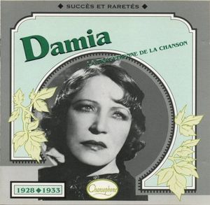Damia : La Tragédienne de la chanson : Succès et raretés 1928-1933