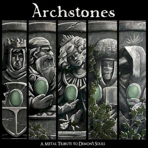 Archstones: A Metal Tribute to Demon's Souls