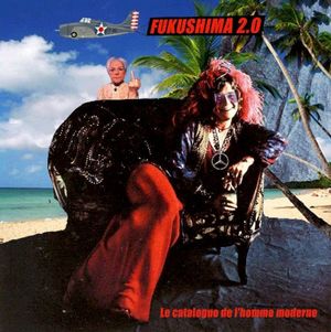 FUKUSHIMA 2.0 : Le catalogue de l'homme moderne (EP)