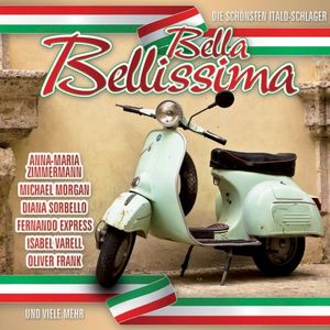 Bella Bellissima: Die schönsten Italo-Schlager