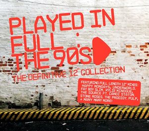 Played in Full: The 90s: The Definitive 12″ Collection