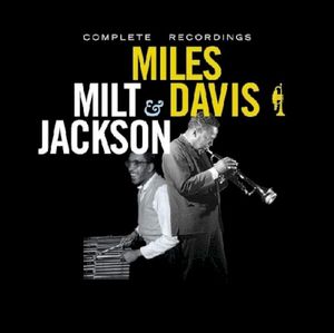 Miles Davis & Milt Jackson – Complete Recordings