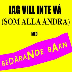 Jag vill inte vá (som alla andra) (Single)