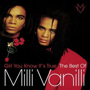 Girl You Know It's True: The Best of Milli Vanilli