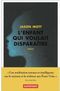 L'enfant qui voulait disparaitre