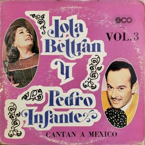 Lola Beltrán y Pedro Infante cantan a México, vol. 3
