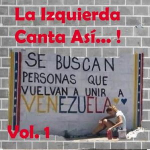 ¡La izquierda canta así...! Vol. 1