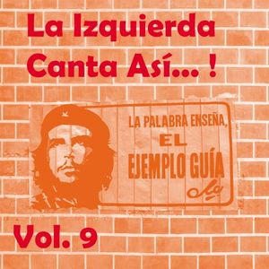 ¡La izquierda canta así...! Vol. 9